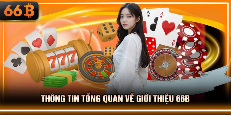 Thông tin tổng quan về giới thiệu 66B